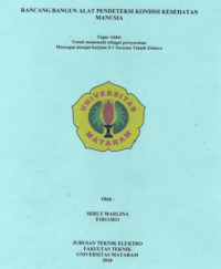 RANCANG BANGUN ALAT PENDETEKSI KONDISI KESEHATAN MANUSIA 
DESIGN OF HUMAN HEALTHY DETECTOR