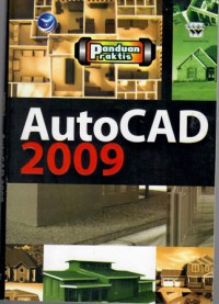 PANDUAN PRAKTIS AUTOCAD 2009 / WAHANA KOMPUTER