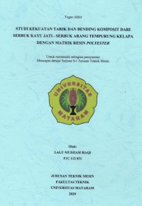 STUDI KEKUATAN TARIK DAN BENDING KOMPOSIT DARI SERBUK KAYU JATI - SERBUK ARANG TEMPURUNG KELAPA DENGAN MATRIK RESIN POLYESTER