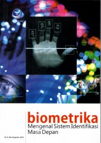 BIOMETRIKA MENGENAL SISTEM IDENTIFIKASI MASA DEPAN