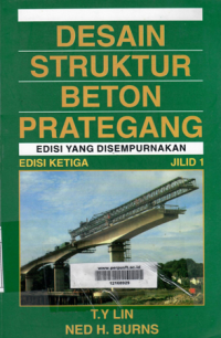 Desain Struktur beton prategang ed. ketiga, Jil. 1 / T.Y.Lin Ned; H.Burns