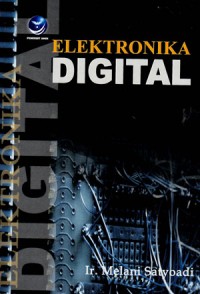 ELEKTRONIKA DIGITAL/MELANI SATYOADI