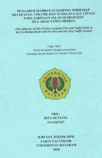 PENGARUH HAMBATAN SAMPING TERHADAP KECEPATAN, VOLUME DAN TUNDAAN LALU LINTAS PADA JARINGAN JALAN SEARAH DAN DUA ARAH TANPA MEDIAN