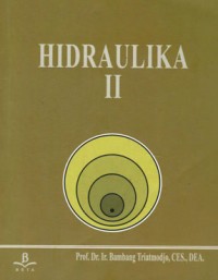 Hidraulika II / Bambang Triatmodjo