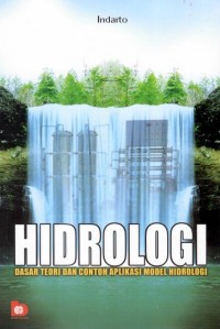 HIDROLOGI DASAR TEORI DAN CONTOH APLIKASI MODEL HIDROLOGI