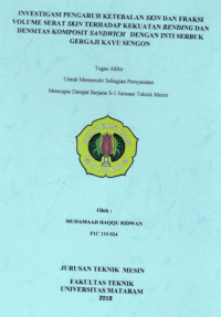 INVESTIGASI PENGARUH KETEBALAN SKIN DAN FRAKSI VOLUME SERAT SKIN TERHADAP KEKUATAN BENDING DAN DENSITAS KOMPOSIT SANDWICH   DENGAN INTI SERBUK GERGAJI KAYU SENGON