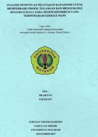 ANALISIS PENENTUAN PELETAKAN KAPASITOR UNTUK MEMPERBAIKI PROFIL TEGANGAN DAN MENGURANGI RUGI-RUGI DAYA PADA SISTEM DISTRIBUSI YANG TERINTEGRASI GOOGLE MAPS