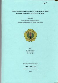 Pengaruh posisi pipa laluan terhadap kinerja kolektor surya tipe konsentrator 
The influence of a route pipeline to the performance of a concentrator type solar collector