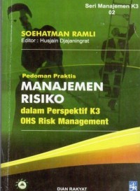 PEDOMAN PRAKTIS MANAJEMEN RISIKODALAM PERSPEKTIF K3 OHS RISK MANAGEMENT