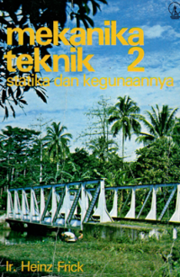 Mekanika teknik 2 statika dan kegunaannya /Heinz Frick