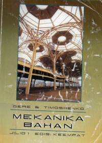 Mekanika bahan / jilid 1 /James M. Gere; Stephen P. Timoshenko