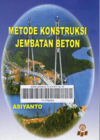 METODE KONSTRUKSI JEMBATAN BETON  / ASIYANTO