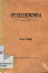 Optoelektronika komunikasi serat optik / Thomas Sri Widodo