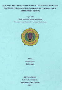 PENGARUH  PENAMBAHAN TABUNG RESONANSI PADA SISI DISCHARGE DAN POSISI PEMASANGAN TABUNG RESONANSI TERHADAP UNJUK  KERJA POMPA  HYDRAM