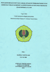 PENGARUH BESAR SUDUT DAN JARAK ANTAR PIN TERHADAP KEKUATAN GESER DAN TEKAN KOMPOSIT SANDWICH DENGAN INTI POLYURETHANE FOAM DIPERKUAT Z-PIN