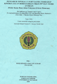 PENGARUH PERBEDAAN TYPIKAL U-TURN GANDA TERHADAP KINERJA JALAN BERDASARKAN MKJI 1997 DAN TEORI ANTRIAN