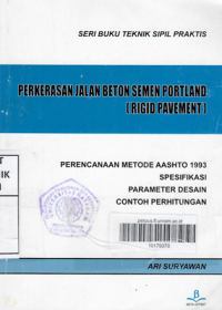 PERKERASAN JALAN BETON SEMEN PORTLAND (RIGID PAVEMENT) /ARI SURYAWAN