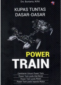 KUPAS TUNTAS DASAR DASAR POWER TRAIN/ BUNTARTO