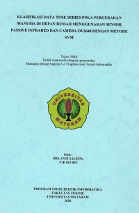 KLASIFIKASI DATA TIME SERIES POLA PERGERAKAN
MANUSIA DI DEPAN RUMAH MENGGUNAKAN SENSOR
PASSIVE INFRARED DAN CAMERA OV2640 DENGAN METODE
SVM