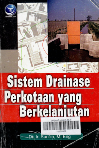Image of SISTEM DRAENASE PERKOTAAN YANG BERKELANJUTAN : SURIPIN / 2014