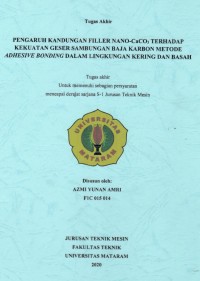 PENGARUH KANDUNGAN FILLER NANO-CaCO3 TERHADAP KEKUATAN
GESER SAMBUNGAN BAJA KARBON METODE ADHESIVE BONDING DALAM
LINGKUNGAN KERING DAN BASAH