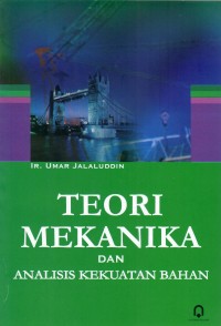 Image of Teori Mekanika dan analisis kekuatan bahan / Umar Jalaluddin oke