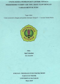 Unjuk Kerja Pembangkit Listrik Tenaga Mikrohidro Turbin Air Tipe Cross Flow Dengan Variasi Bentuk Sudu