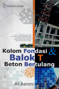 kolom fondasi balok T beton bertulang : Graha Ilmu / 2010