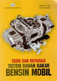 Image of TEORI DAN REPARASI SISTEM BAHAN BAKAR BENSIN MOBIL