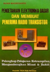 Image of Pengetahuan Elektronika Dasar dan Membuat penerima Radiao Transistor