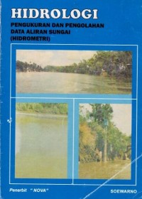 Image of Hidrologi : pengukuran dan pengolahan data aliran sungai (hidrometri) / Soewarno