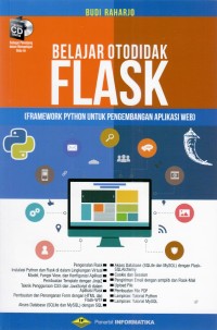 Image of Belajar otodidak flask : framework python untuk pengembangan aplikasi web / Budi Raharjo
