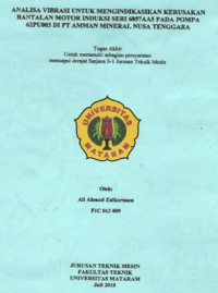 Image of Analisa Vibrasi untuk Mengindikasikan Kerusakan Bantalan Motor Induksi Seri 6857AA5 pada Pompa 62PU003 di PT Amman Mineral Nusa Tenggara